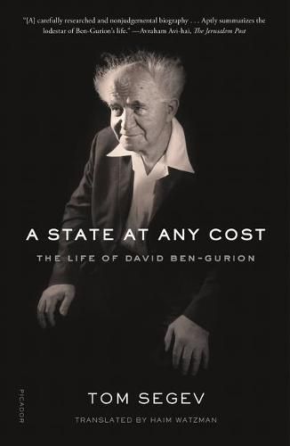 A State at Any Cost: The Life of David Ben-Gurion