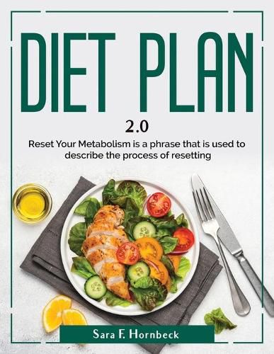 Cover image for Diet Plan 2.0: Reset Your Metabolism is a phrase that is used to describe the process of resetting