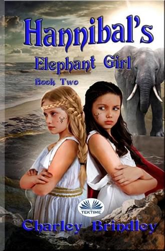 Cover image for Hannibal"s Elephant Girl: Book Two: Voyage To Iberia