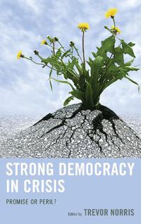 Cover image for Strong Democracy in Crisis: Promise or Peril?