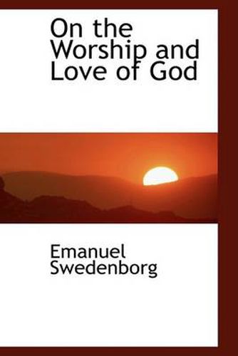 Cover image for On the Worship and Love of God