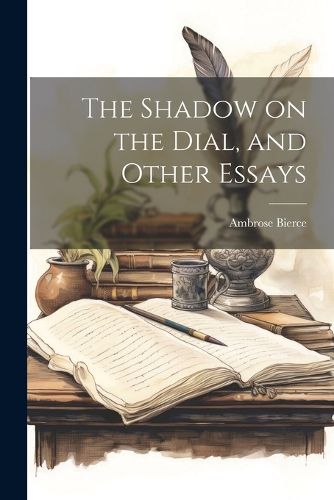 Cover image for The Shadow on the Dial, and Other Essays