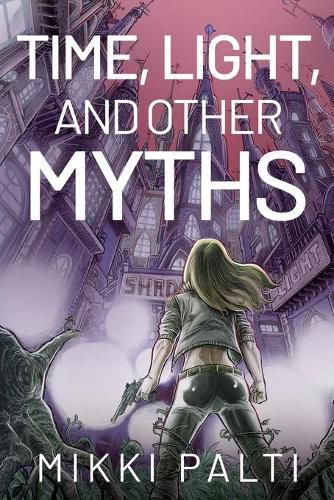 Cover image for Time, Light, and Other Myths