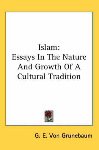 Cover image for Islam: Essays in the Nature and Growth of a Cultural Tradition