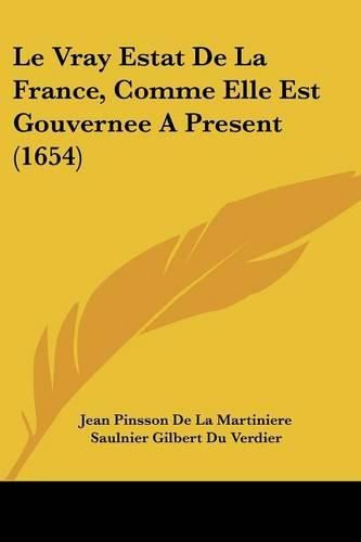 Le Vray Estat de La France, Comme Elle Est Gouvernee a Present (1654)