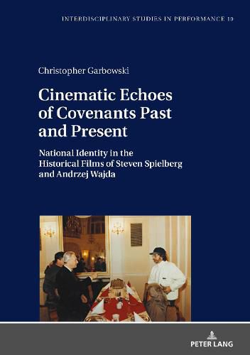 Cinematic Echoes of Covenants Past and Present: National Identity in the Historical Films of Steven Spielberg and Andrzej Wajda