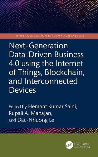 Cover image for Next-Generation Data-Driven Business 4.0 using the Internet of Things, Blockchain, and Interconnected Devices