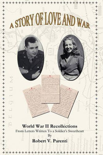 Cover image for A Story of Love and War: World War II Recollections from Letters Written to a Soldier's Sweetheart