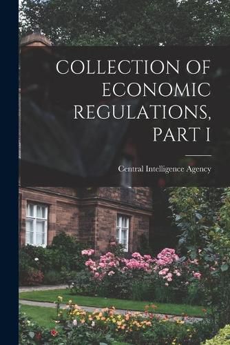 Cover image for Collection of Economic Regulations, Part I