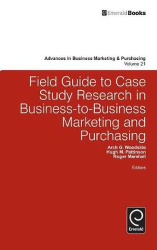 Cover image for Field Guide to Case Study Research in Business-to-Business Marketing and Purchasing