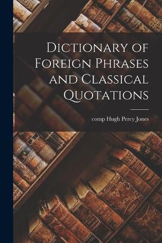 Dictionary of Foreign Phrases and Classical Quotations