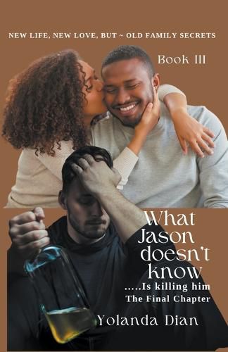 Cover image for What Jason Doesn't Know...is Killing Him