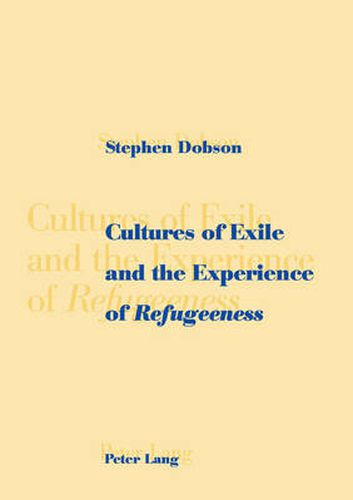 Cultures of Exile and the Experience of Refugeeness