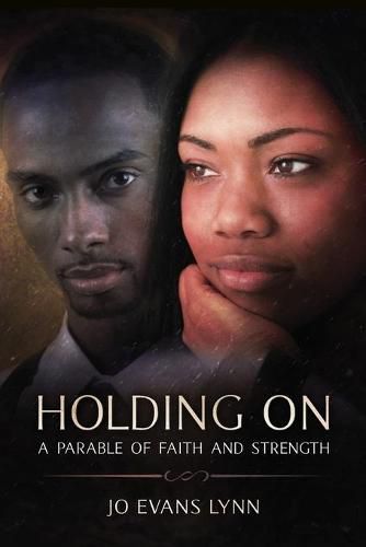 Cover image for Holding On: A Parable of Faith and Strength