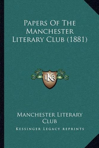 Cover image for Papers of the Manchester Literary Club (1881)