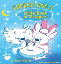 Cover image for Church Dog's Little Book of Prayers