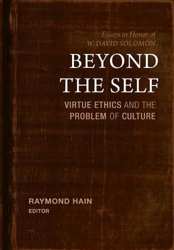 Cover image for Beyond the Self: Virtue Ethics and the Problem of Culture