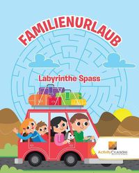 Cover image for Familienurlaub: Labyrinthe Spass