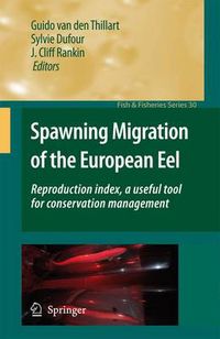 Cover image for Spawning Migration of the European Eel: Reproduction index, a useful tool for conservation management