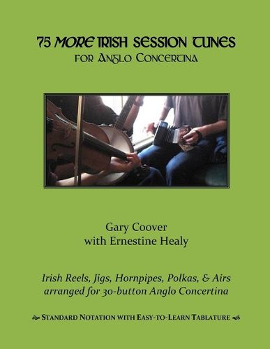 Cover image for 75 More Irish Session Tunes for Anglo Concertina