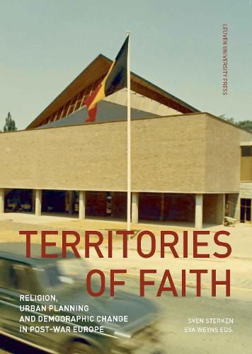 Cover image for Territories of Faith: Religion, Urban Planning and Demographic Change in Post-War Europe