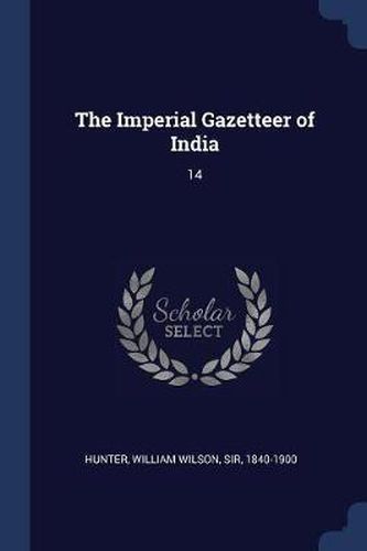 Cover image for The Imperial Gazetteer of India: 14
