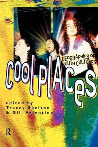 Cover image for Cool Places: Geographies of Youth Cultures