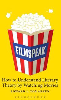 Cover image for Filmspeak: How to Understand Literary Theory by Watching Movies