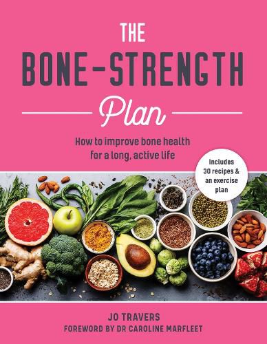 Cover image for The Bone-Strength Plan: How to Improve Bone Health for a Long, Active Life