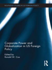 Cover image for Corporate Power and Globalization in US Foreign Policy