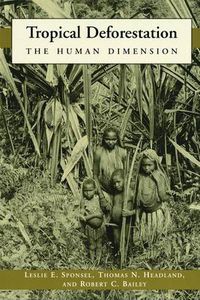 Cover image for Tropical Deforestation: The Human Dimension