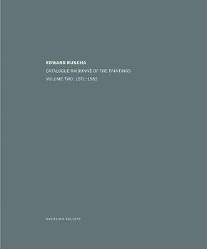 Cover image for Edward Ruscha: Catalogue Raisonne of the Paintings: Volume Two: 1971-1982
