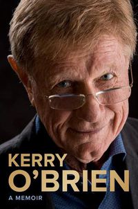 Cover image for Kerry O'Brien, A Memoir