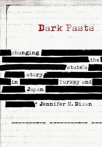 Cover image for Dark Pasts: Changing the State's Story in Turkey and Japan