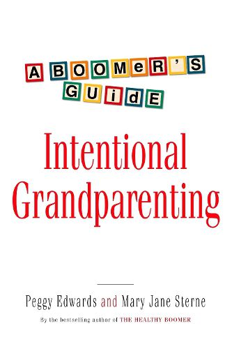 Cover image for Intentional Grandparenting: A Boomer's Guide
