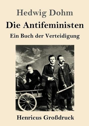 Cover image for Die Antifeministen (Grossdruck): Ein Buch der Verteidigung