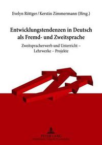 Cover image for Entwicklungstendenzen in Deutsch ALS Fremd- Und Zweitsprache: Zweitspracherwerb Und Unterricht - Lehrwerke - Projekte