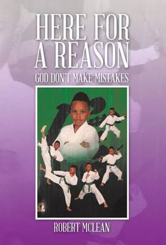 Here for a Reason: God Don't Make Mistakes