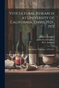 Cover image for Viticultural Research at University of California, Davis, 1921-1971