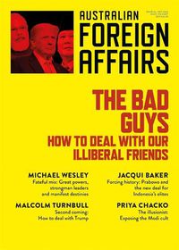 Cover image for The Bad Guys: How to Deal with our Illiberal Friends: Australian Foreign Affairs 22