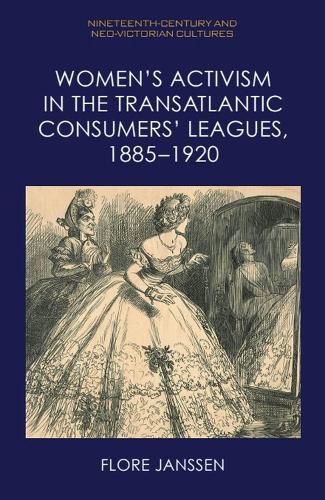 Cover image for Women's Activism in the Transatlantic Consumers' Leagues, 1885-1920