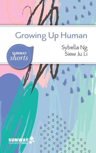 Cover image for Growing Up Human: A Guide to Navigating and Understanding Our Lifespan