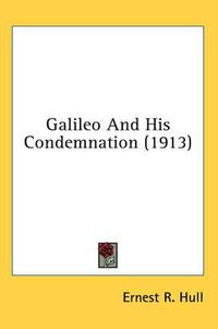 Cover image for Galileo and His Condemnation (1913)