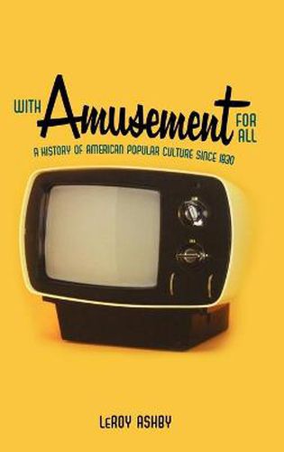 Cover image for With Amusement for All: A History of American Popular Culture since 1830