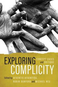 Cover image for Exploring Complicity: Concept, Cases and Critique