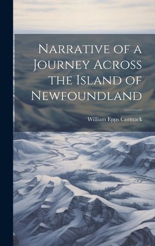 Cover image for Narrative of a Journey Across the Island of Newfoundland