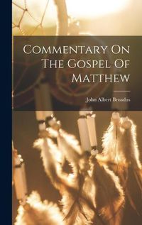 Cover image for Commentary On The Gospel Of Matthew