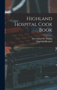 Cover image for Highland Hospital Cook Book