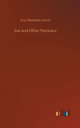 Zut and Other Parisians