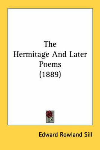 Cover image for The Hermitage and Later Poems (1889)